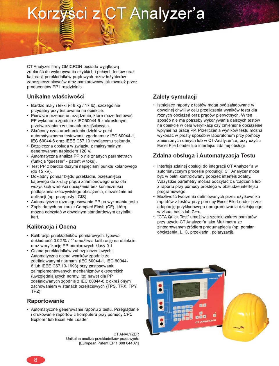 Pierwsze przenośne urządzenie, które może testować PP wykonane zgodnie z IEC60044-6 z określonym przetwarzaniem w stanach przejściowych.