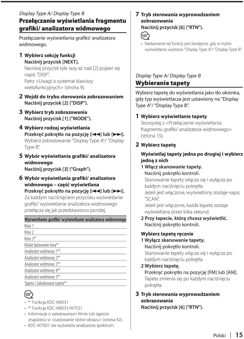 2 Wejdź do trybu sterowania zobrazowaniem Naciśnij przycisk [2] ("DISP"). 3 Wybierz tryb zobrazowania Naciśnij przycisk [1] ("MODE").