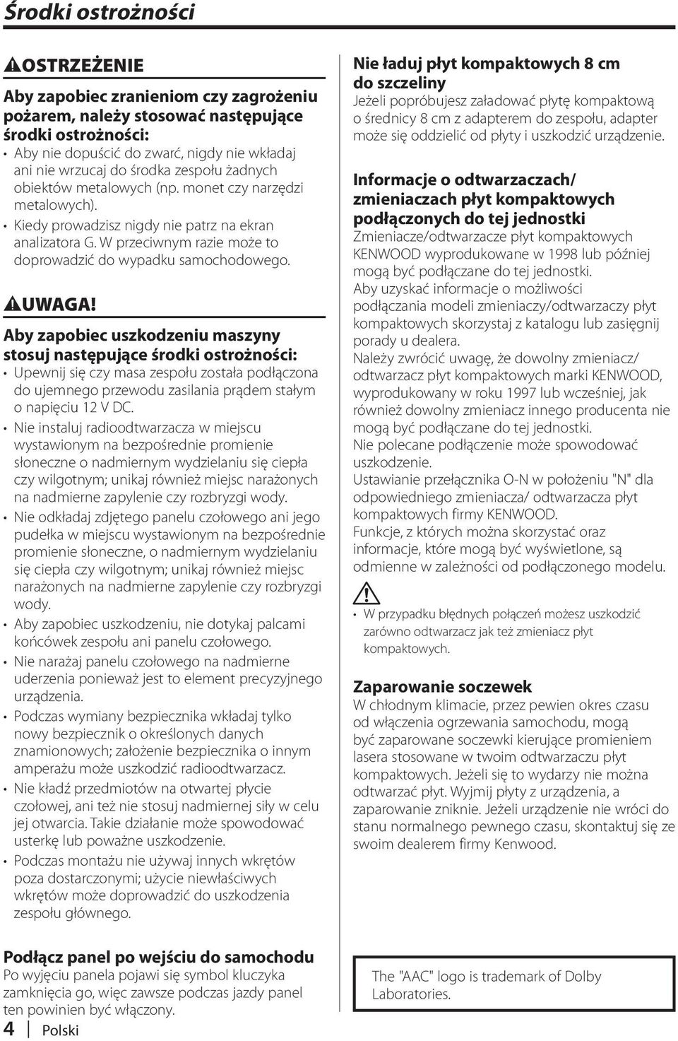 2UWAGA! Aby zapobiec uszkodzeniu maszyny stosuj następujące środki ostrożności: Upewnij się czy masa zespołu została podłączona do ujemnego przewodu zasilania prądem stałym o napięciu 12 V DC.