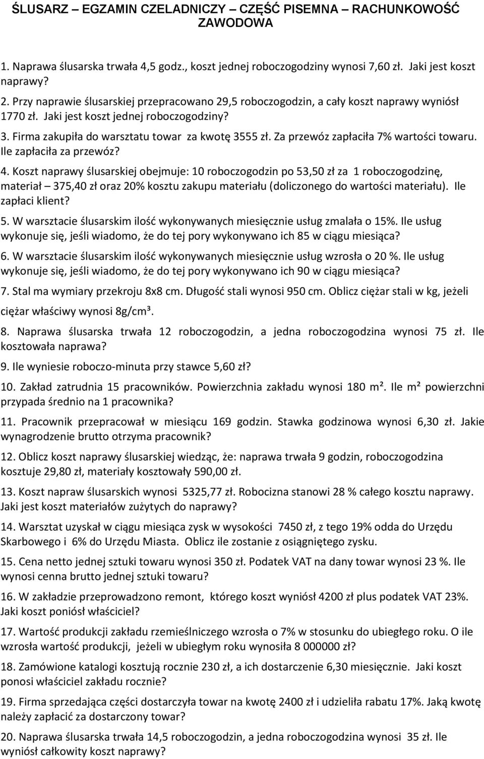 Za przewóz zapłaciła 7% wartości towaru. Ile zapłaciła za przewóz? 4.