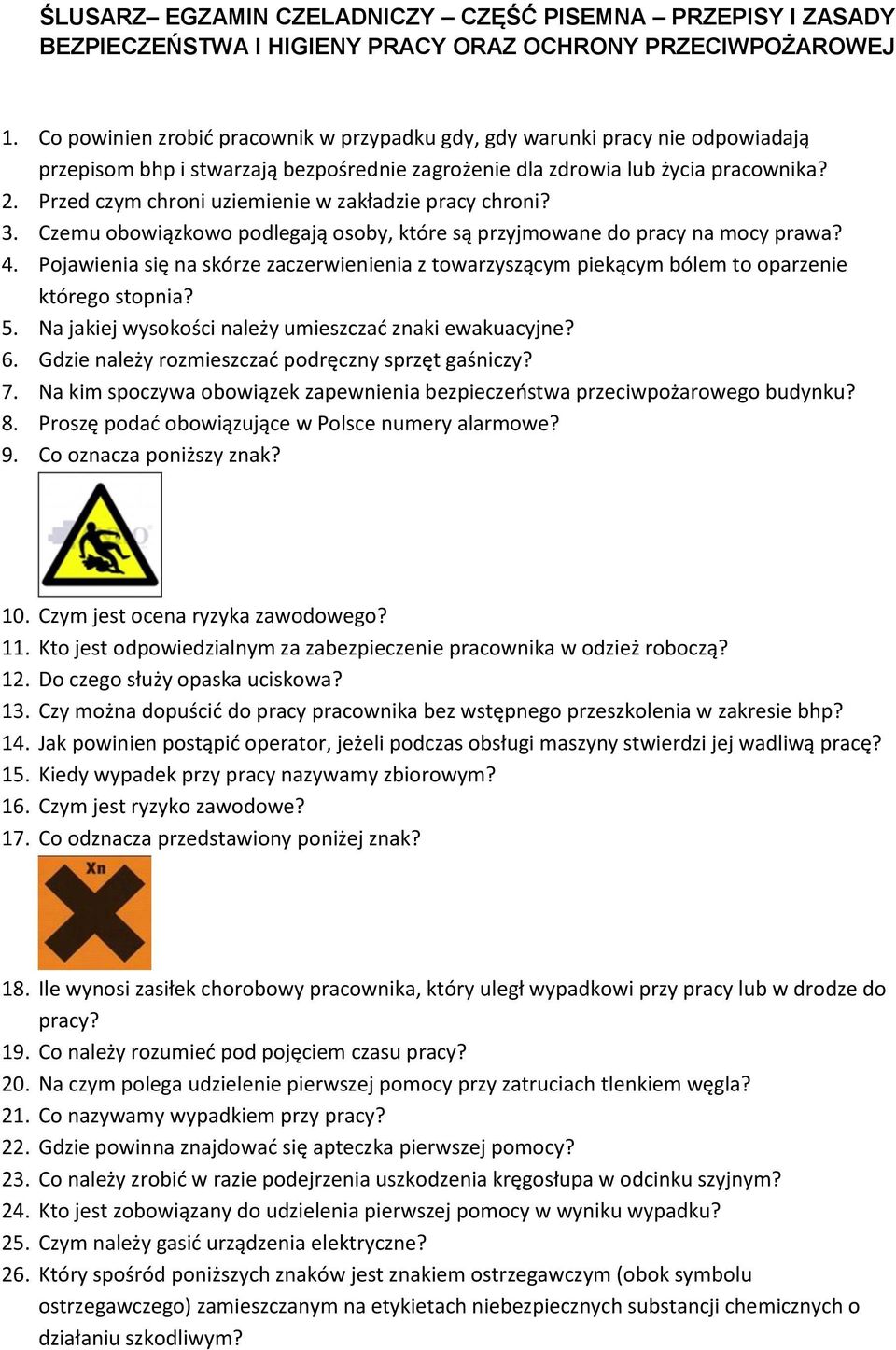 Przed czym chroni uziemienie w zakładzie pracy chroni? 3. Czemu obowiązkowo podlegają osoby, które są przyjmowane do pracy na mocy prawa? 4.