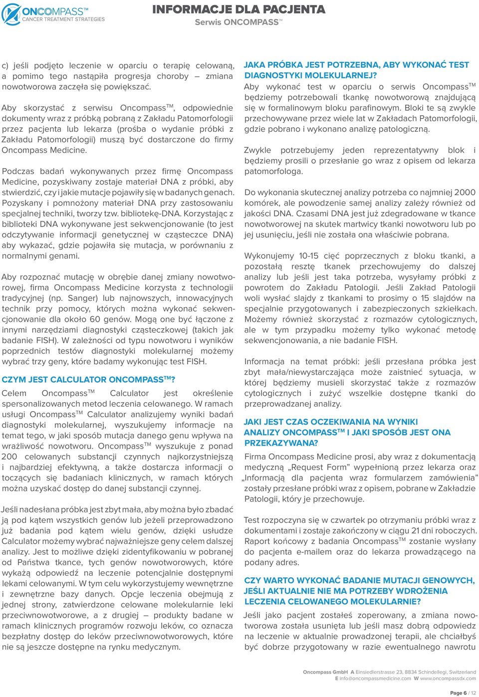 dostarczone do firmy Oncompass Medicine.