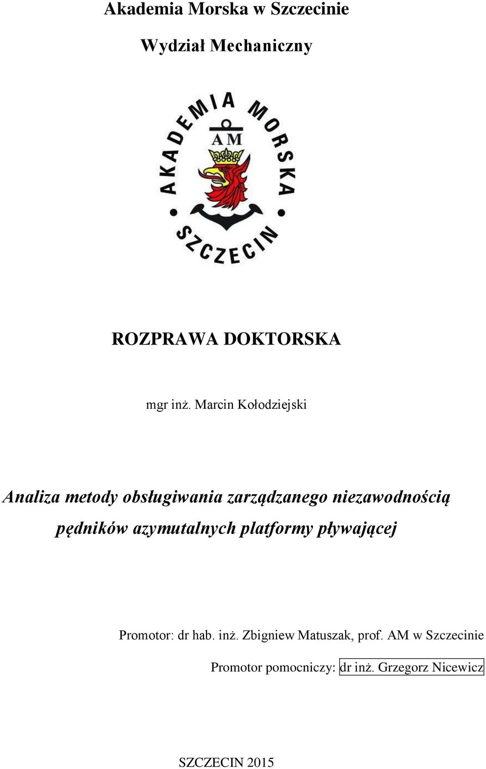 pędników azymutalnych platformy pływającej Promotor: dr hab. inż.