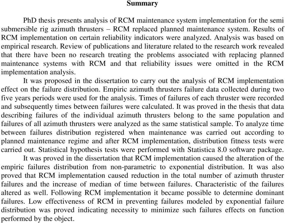 Review of publications and literature related to the research work revealed that there have been no research treating the problems associated with replacing planned maintenance systems with RCM and