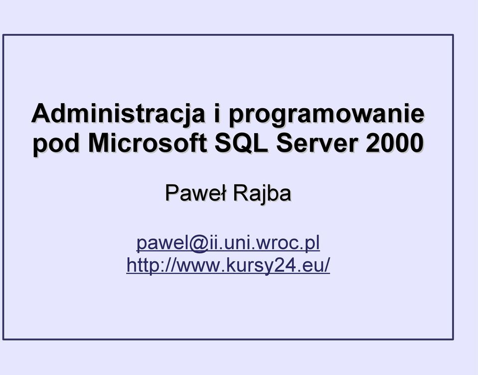 Paweł Rajba pawel@ii.