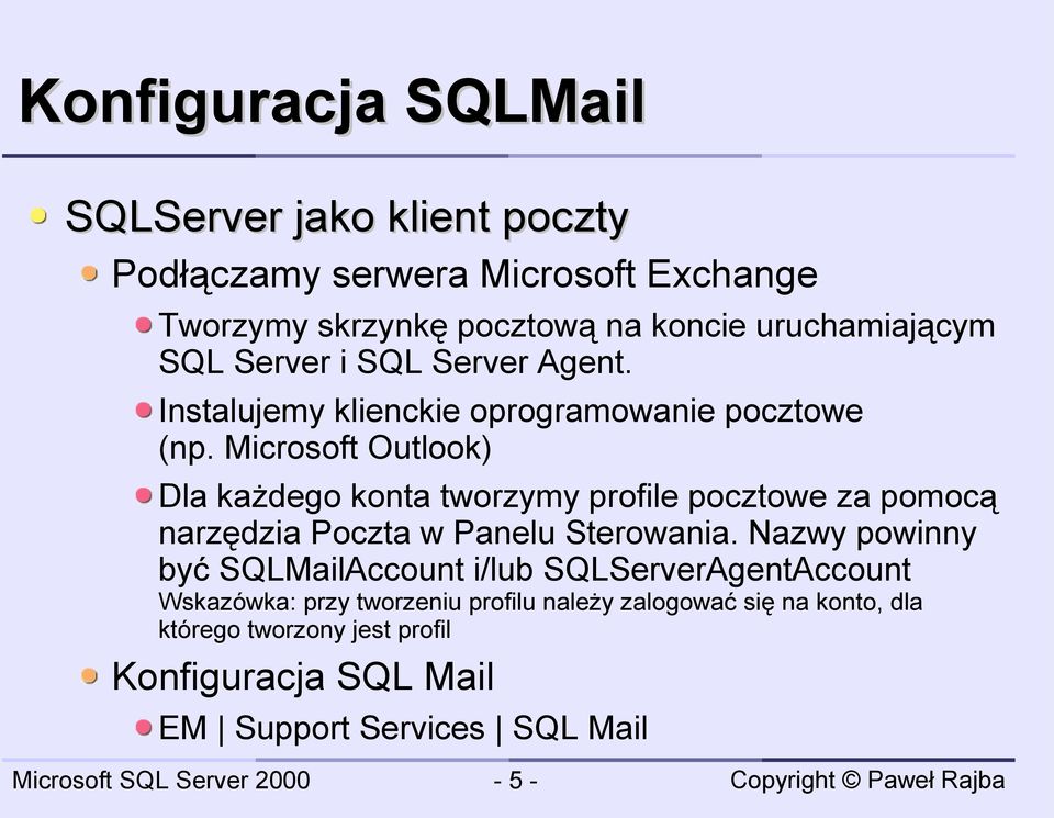 Microsoft Outlook) Dla każdego konta tworzymy profile pocztowe za pomocą narzędzia Poczta w Panelu Sterowania.