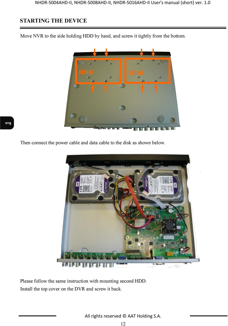 HDD HDD Then connect the power cable and data cable to the disk as shown below.