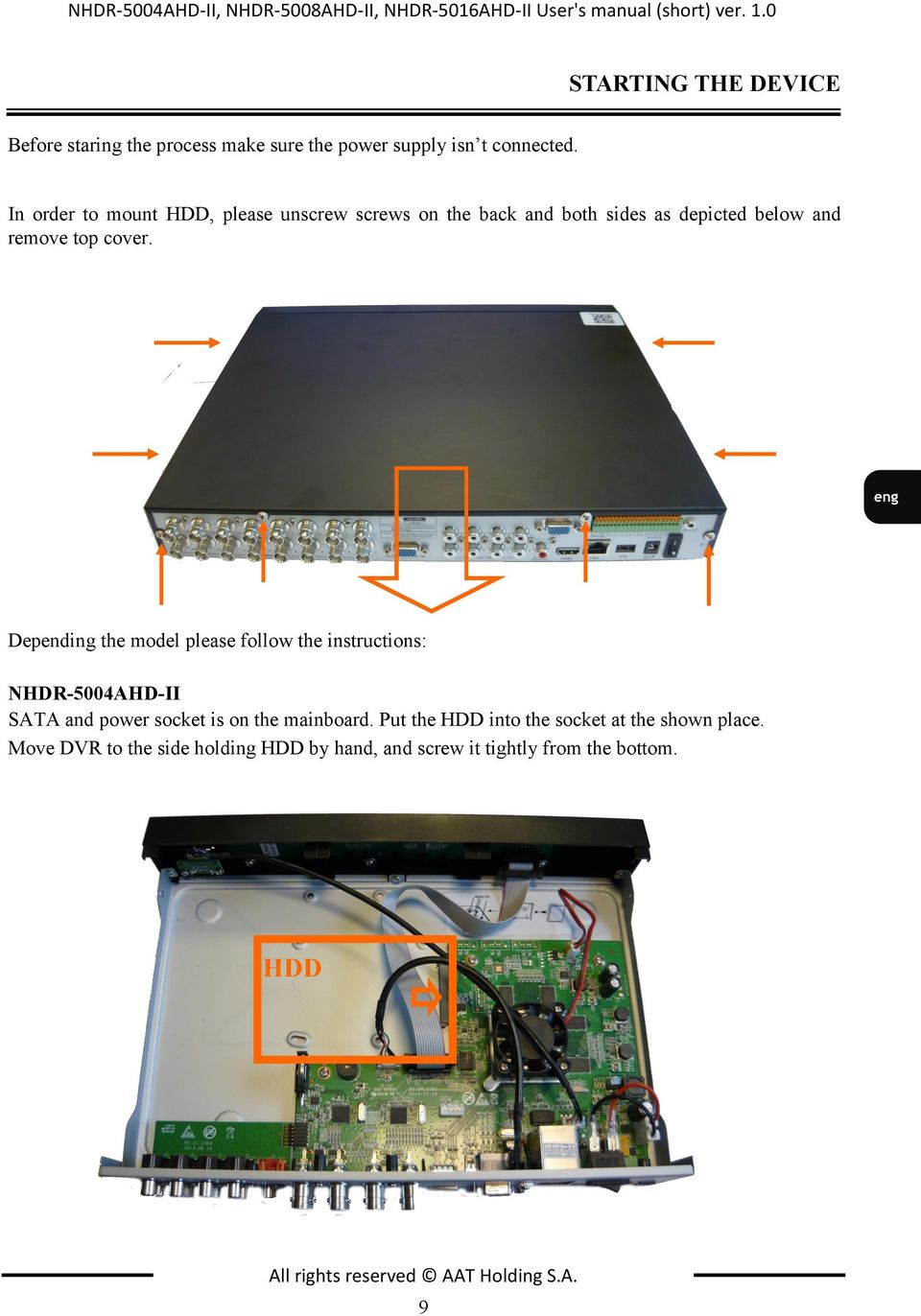 In order to mount HDD, please unscrew screws on the back and both sides as depicted below and remove top cover.