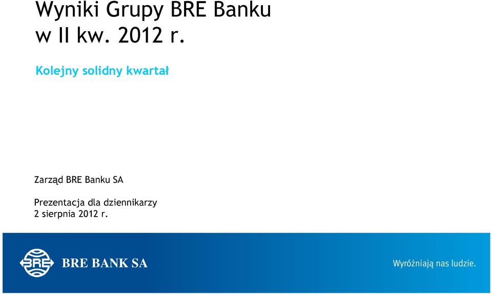 Kolejny solidny kwartał Zarząd