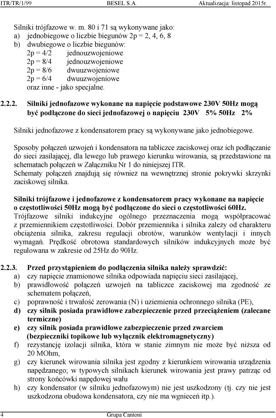 dwuuzwojeniowe oraz inne - jako specjalne. 2.