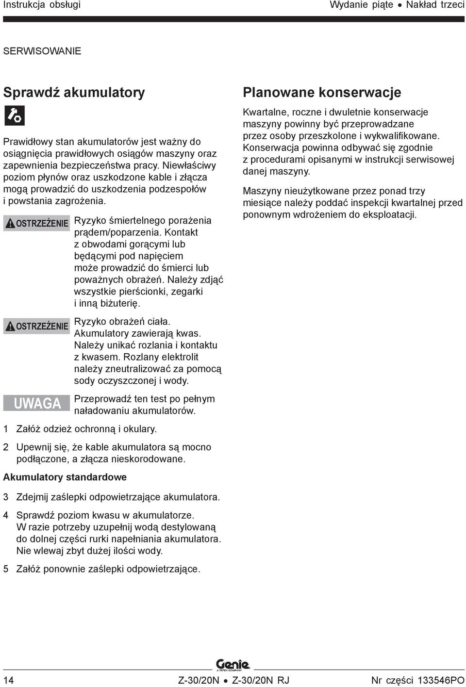 OSTRZEŻENIE OSTRZEŻENIE UWAGA Ryzyko śmiertelnego porażenia prądem/poparzenia. Kontakt z obwodami gorącymi lub będącymi pod napięciem może prowadzić do śmierci lub poważnych obrażeń.