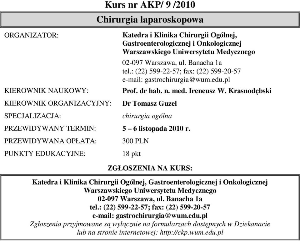 Krasnodębski Dr Tomasz Guzel chirurgia ogólna PRZEWIDYWANY TERMIN: 5 6 listopada 2010 r.