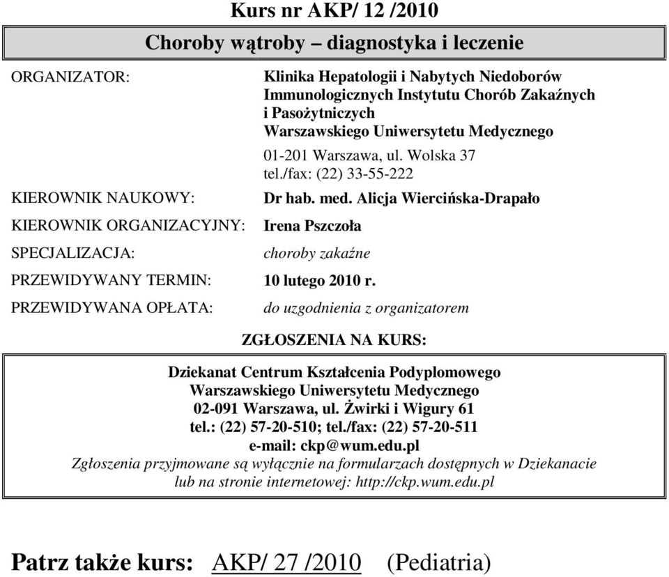 Alicja Wiercińska-Drapało Irena Pszczoła choroby zakaźne PRZEWIDYWANY TERMIN: 10 lutego 2010 r.
