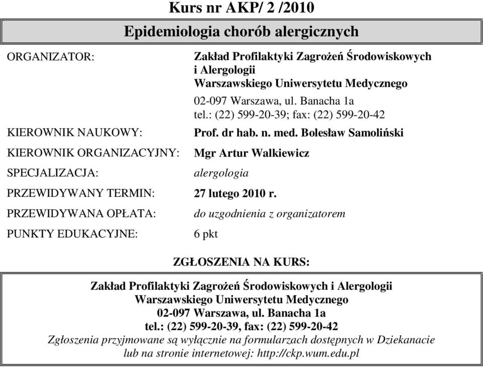 Bolesław Samoliński Mgr Artur Walkiewicz alergologia PRZEWIDYWANY TERMIN: 27 lutego 2010 r.