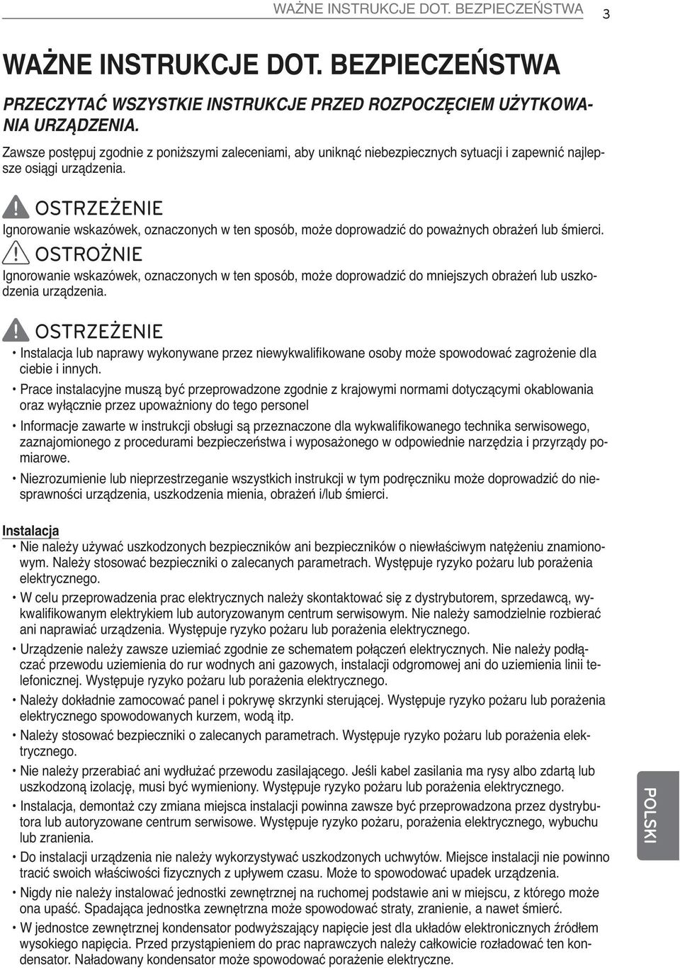OSTRZEŻENIE Ignorowanie wskazówek, oznaczonych w ten sposób, może doprowadzić do poważnych obrażeń lub śmierci.