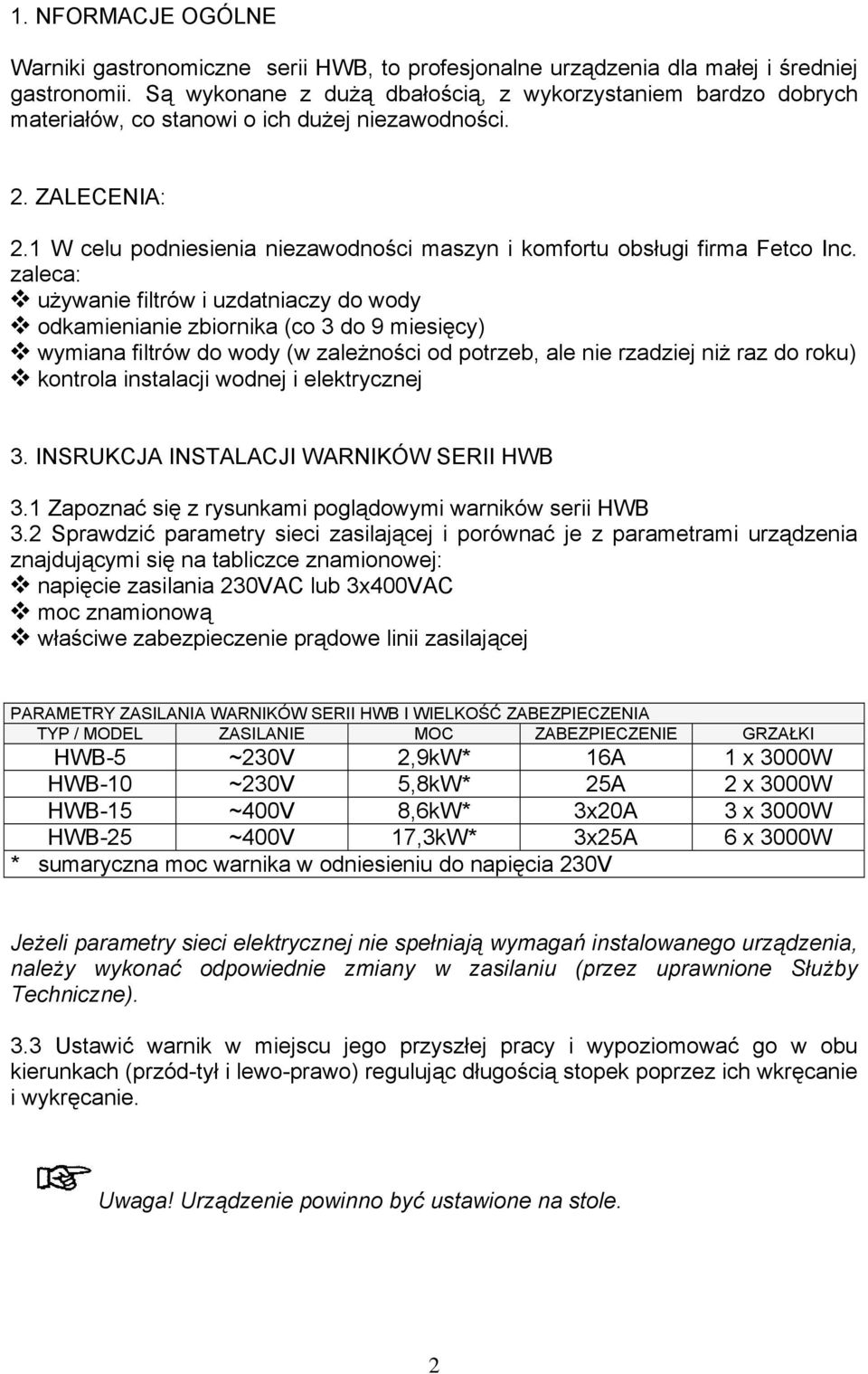 1 W celu podniesienia niezawodności maszyn i komfortu obsługi firma Fetco Inc.