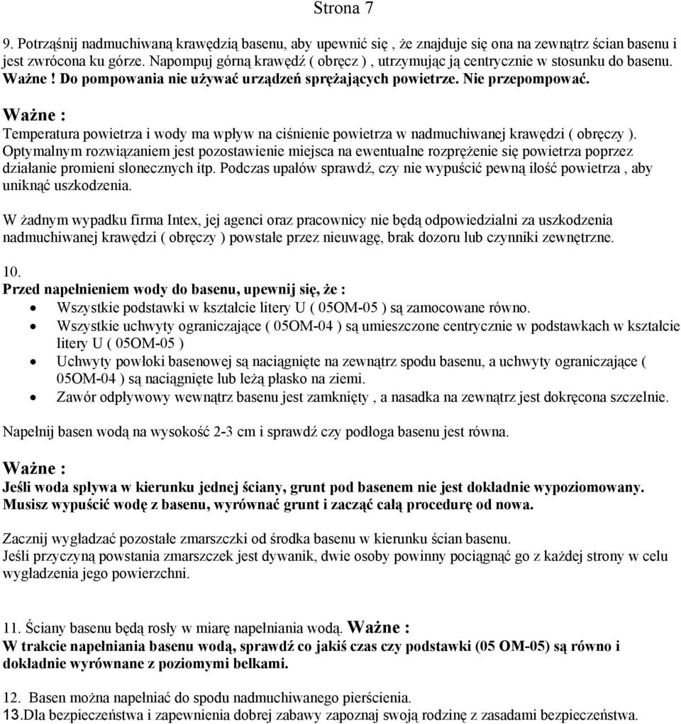 Ważne : Temperatura powietrza i wody ma wpływ na ciśnienie powietrza w nadmuchiwanej krawędzi ( obręczy ).