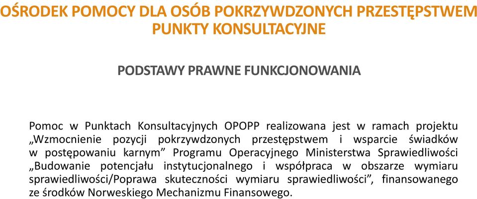 Operacyjnego Ministerstwa Sprawiedliwości Budowanie potencjału instytucjonalnego i współpraca w obszarze wymiaru