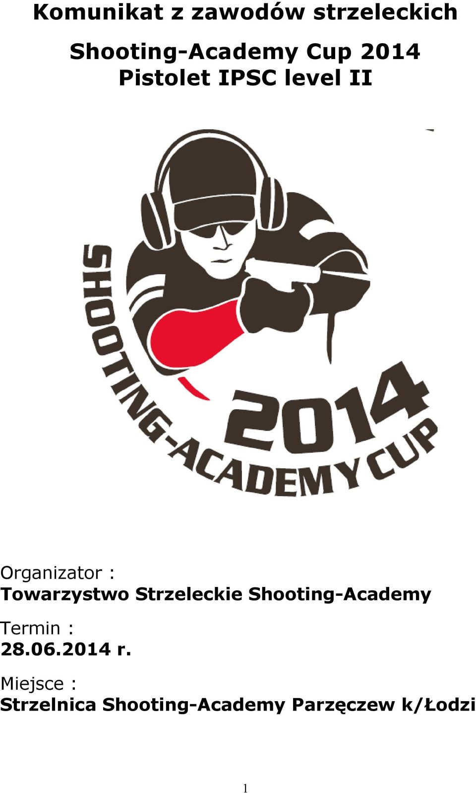 Strzeleckie Shooting-Academy Termin : 28.06.2014 r.