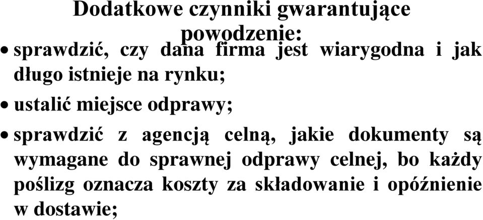 sprawdzić z agencją celną, jakie dokumenty są wymagane do sprawnej