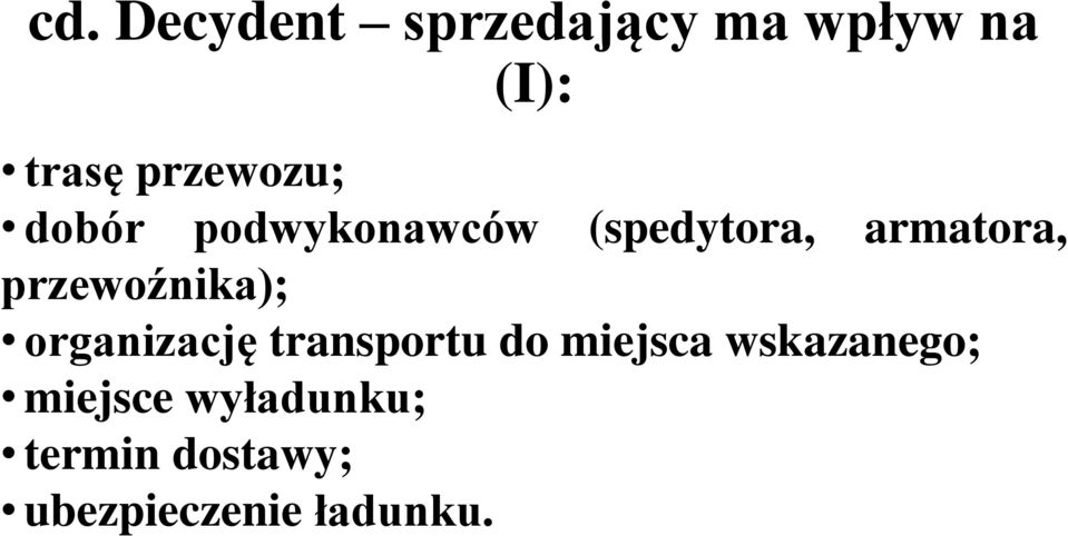 przewoźnika); organizację transportu do miejsca