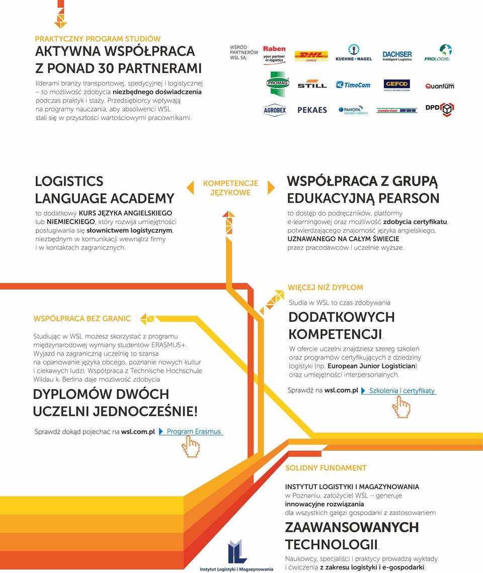 LOGISTICS LANGUAGE ACADEMY to dodatkowy KURS JĘZYKA ANGIELSKIEGO lub NIEMIECKIEGO, który rozwija umiejętności posługiwania się słownictwem logistycznym, niezbędnym w komunikacji wewnątrz firmy i w