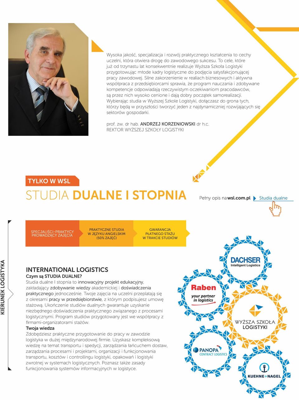 Silne zakorzenienie w realiach biznesowych i aktywna współpraca z przedsiębiorcami sprawia, że program nauczania i zdobywane kompetencje odpowiadają rzeczywistym oczekiwaniom pracodawców, są przez