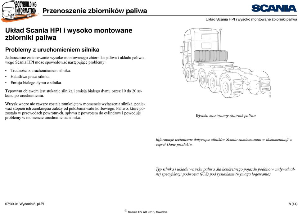 Typowym objawem jest stukanie silnika i emisja białego dymu przez 10 do 20 sekund po uruchomieniu.