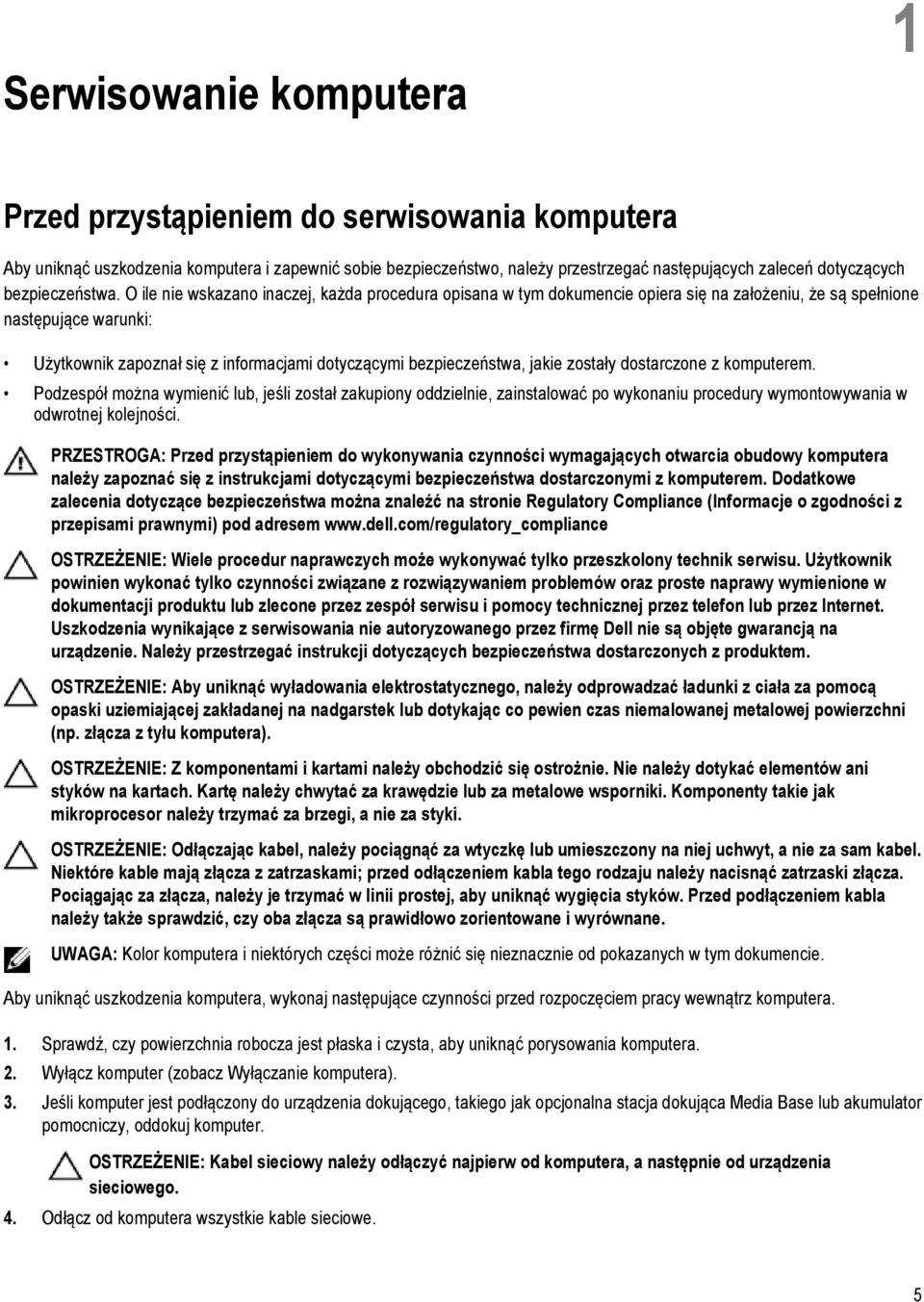 O ile nie wskazano inaczej, każda procedura opisana w tym dokumencie opiera się na założeniu, że są spełnione następujące warunki: Użytkownik zapoznał się z informacjami dotyczącymi bezpieczeństwa,