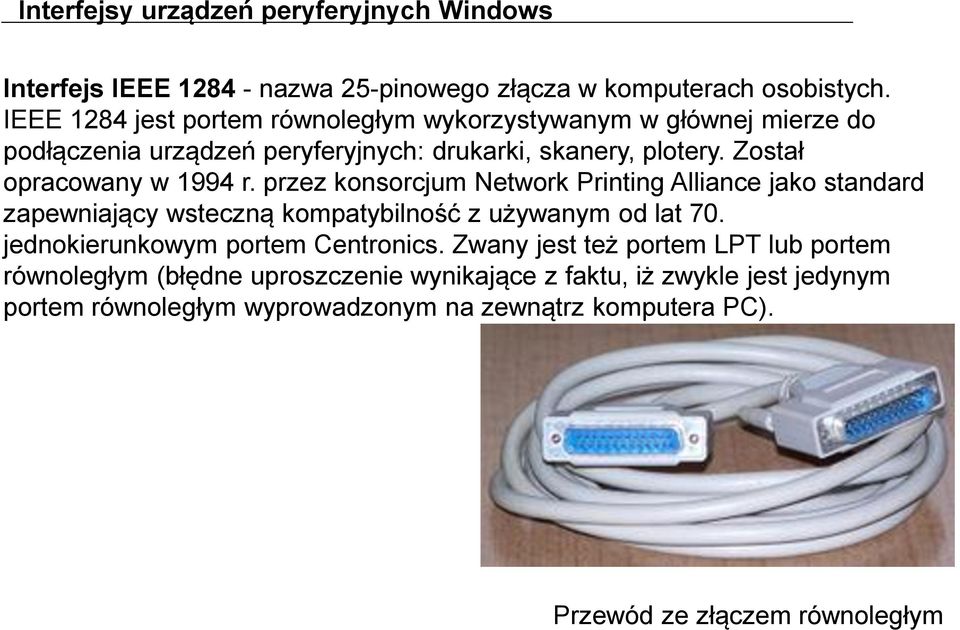 Został opracowany w 1994 r. przez konsorcjum Network Printing Alliance jako standard zapewniający wsteczną kompatybilność z używanym od lat 70.