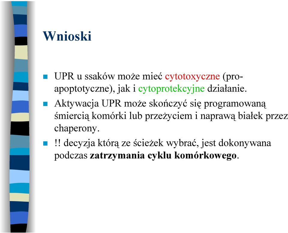 Aktywacja UPR może skończyć się programowaną śmiercią komórki lub