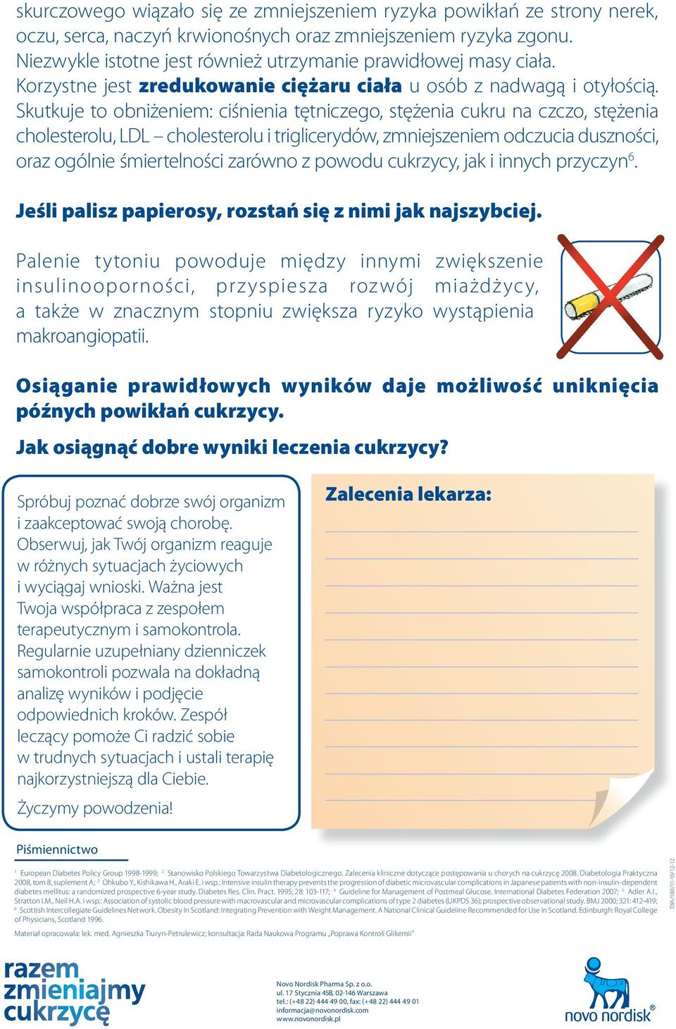 Skutkuje to obniżeniem: ciśnienia tętniczego, stężenia cukru na czczo, stężenia cholesterolu, LDL cholesterolu i triglicerydów, zmniejszeniem odczucia duszności, oraz ogólnie śmiertelności zarówno z