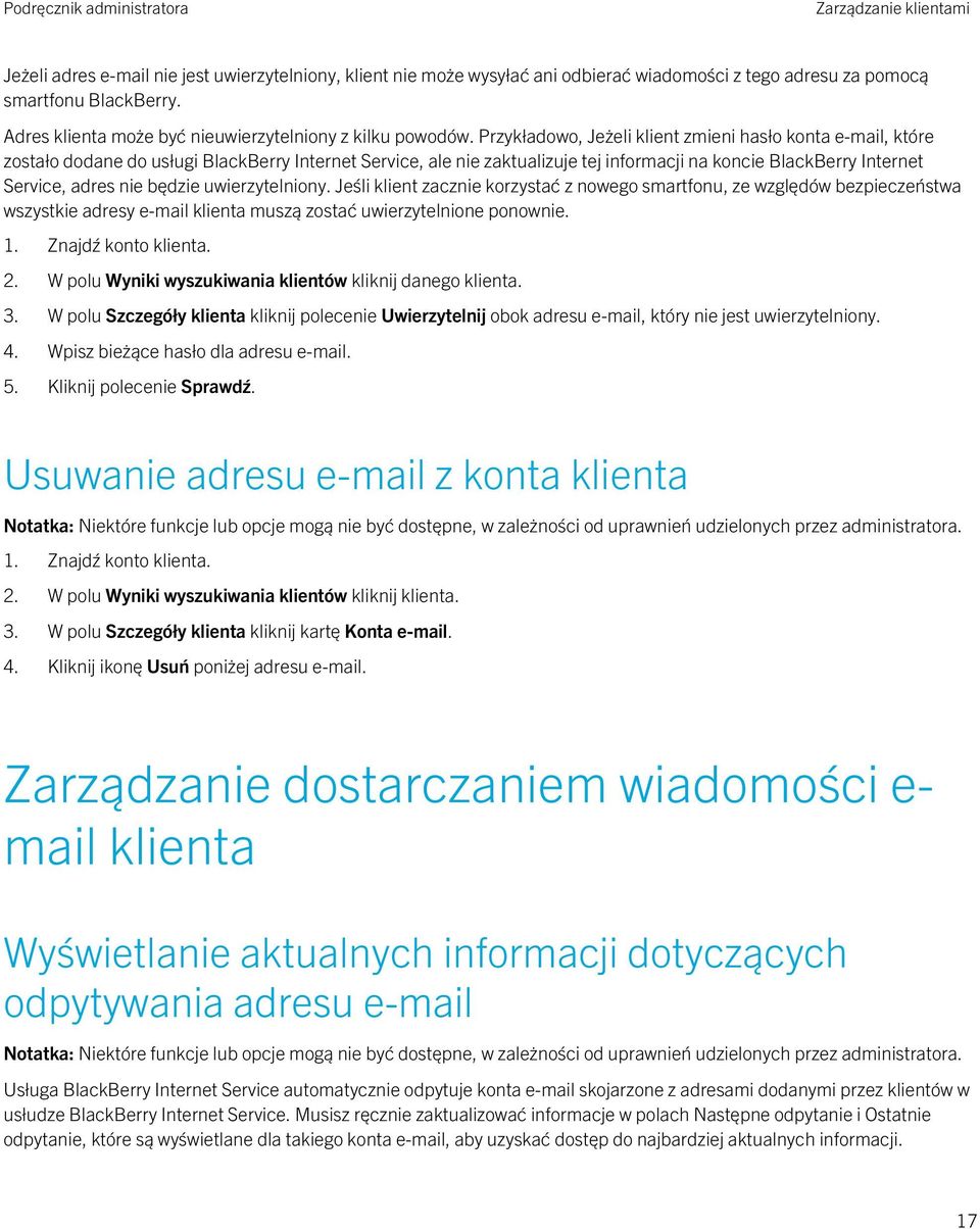 Przykładowo, Jeżeli klient zmieni hasło konta e-mail, które zostało dodane do usługi BlackBerry Internet Service, ale nie zaktualizuje tej informacji na koncie BlackBerry Internet Service, adres nie