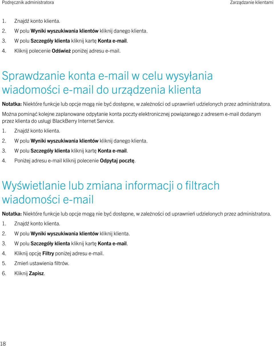 Sprawdzanie konta e-mail w celu wysyłania wiadomości e-mail do urządzenia klienta Można pominąć kolejne zaplanowane odpytanie konta poczty elektronicznej powiązanego z adresem e-mail dodanym przez