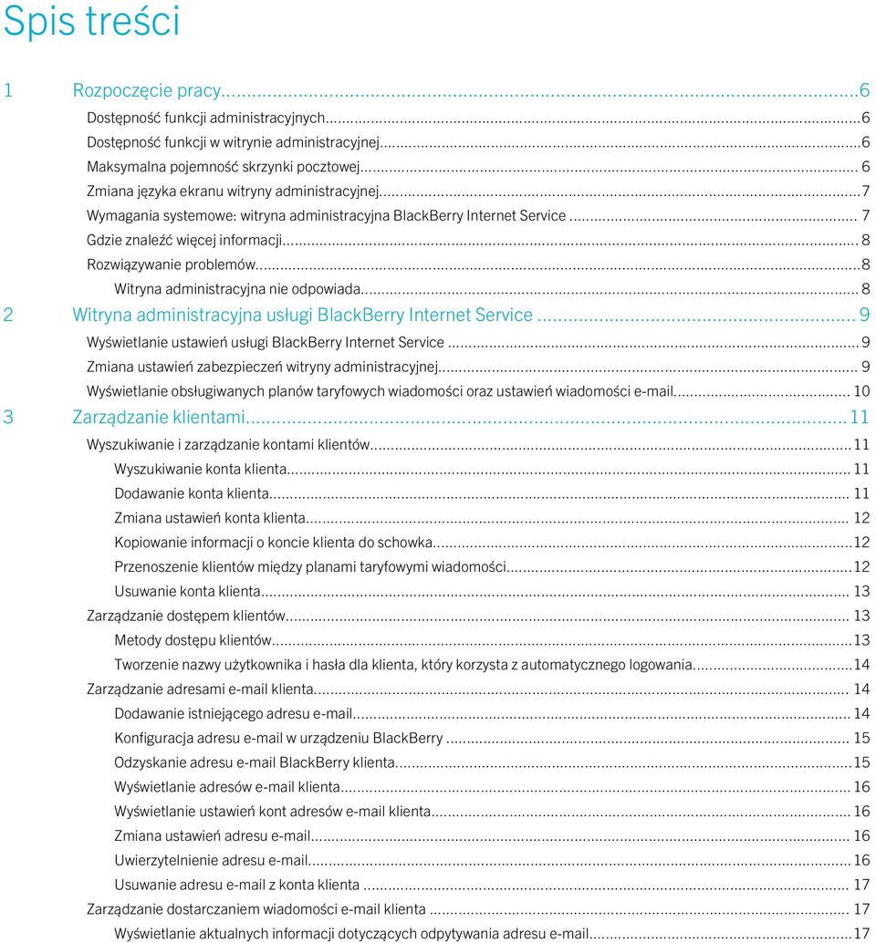 ..8 Witryna administracyjna nie odpowiada... 8 2 Witryna administracyjna usługi BlackBerry Internet Service... 9 Wyświetlanie ustawień usługi BlackBerry Internet Service.