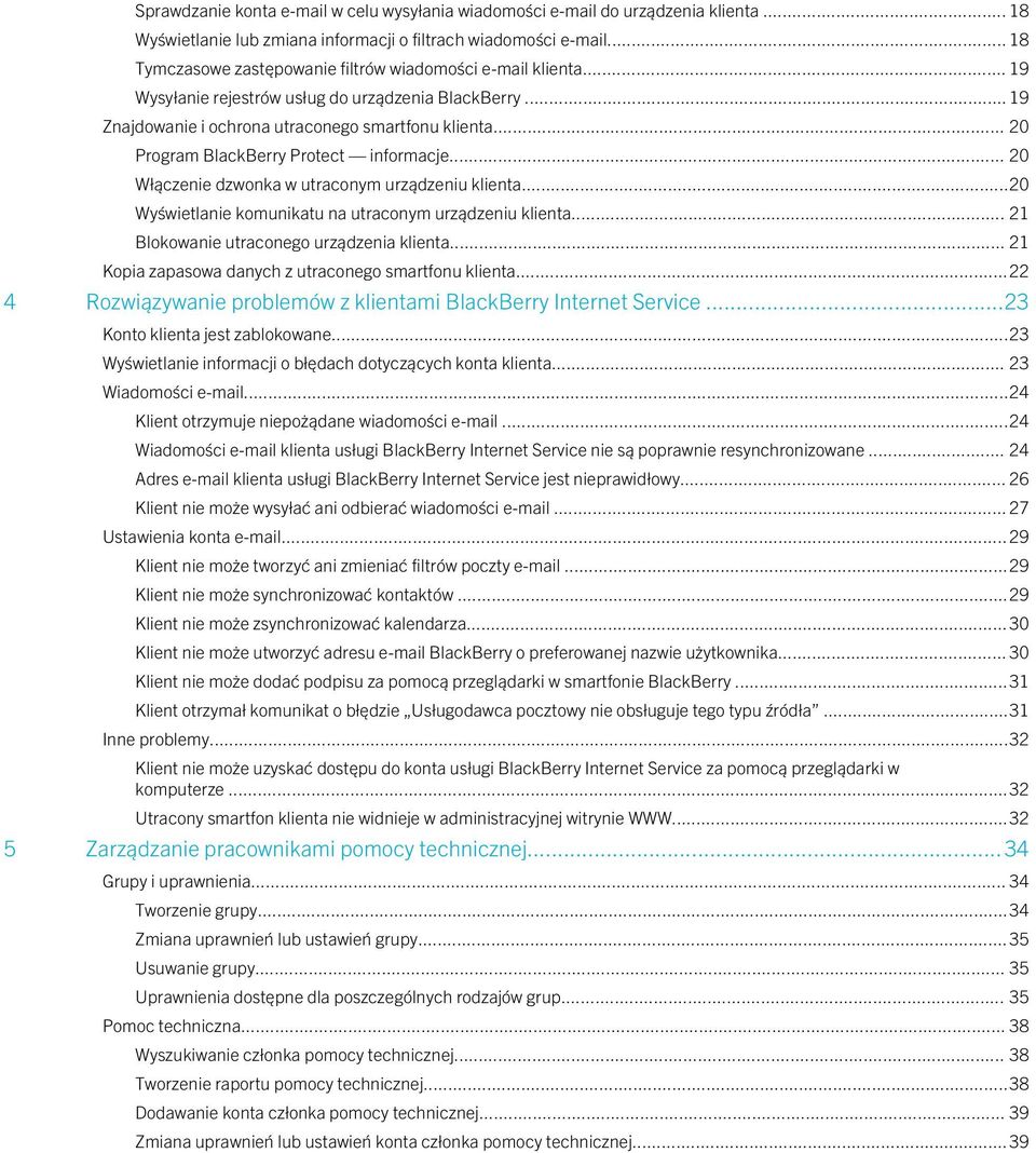 .. 20 Program BlackBerry Protect informacje... 20 Włączenie dzwonka w utraconym urządzeniu klienta...20 Wyświetlanie komunikatu na utraconym urządzeniu klienta.