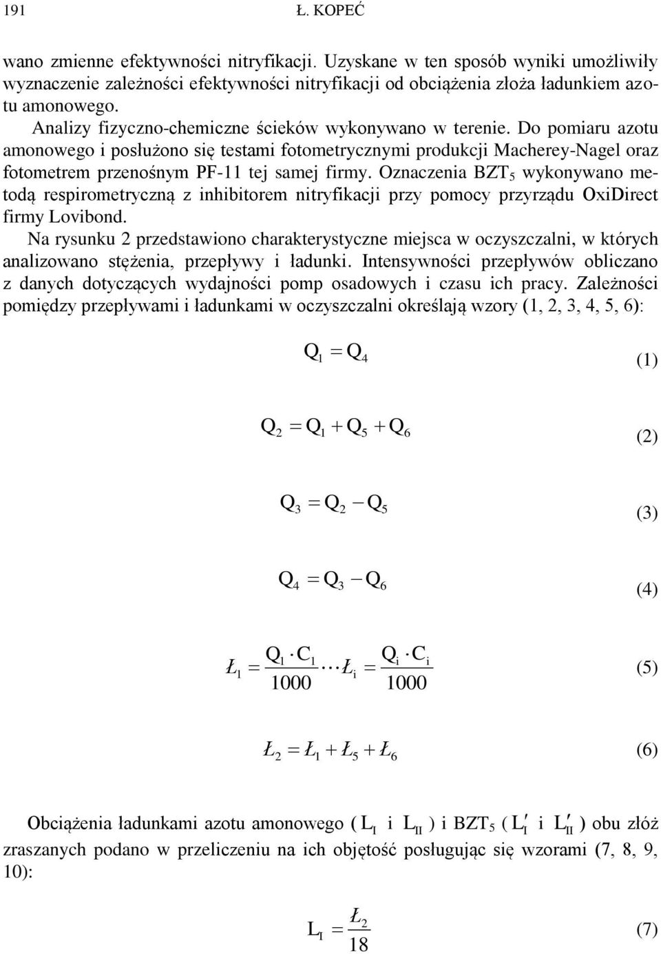 Oznaczenia BZT 5 wykonywano metodą respirometryczną z inhibitorem nitryfikacji przy pomocy przyrządu OxiDirect firmy Lovibond.