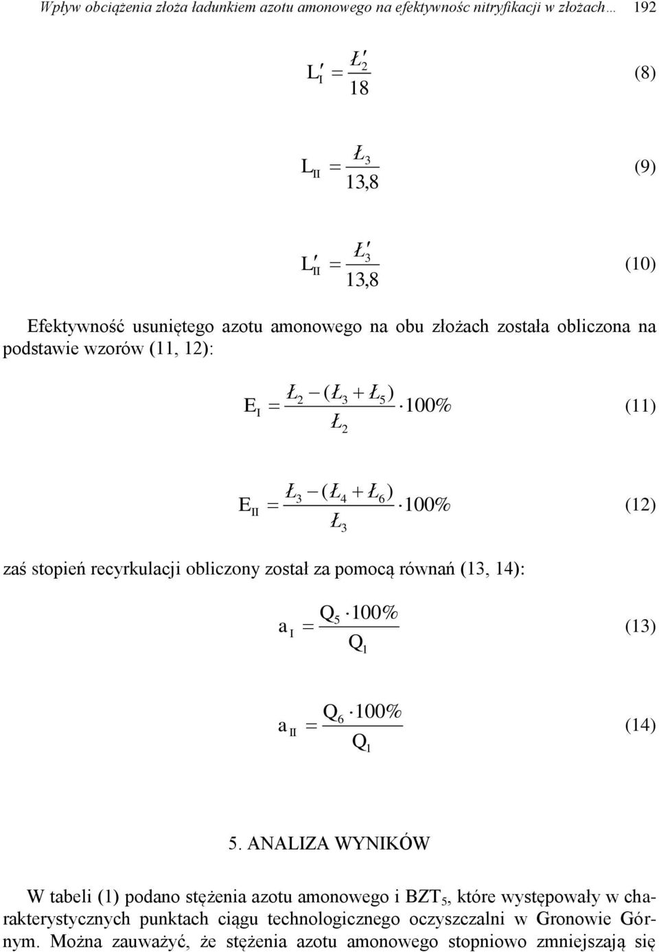 recyrkulacji obliczony został za pomocą równań (13, 14): a I Q 100 Q 5 % 1 (13) a II Q6 100% (14) Q 1 5.