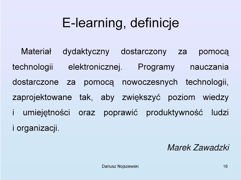 Programy nauczania dostarczone za pomocą nowoczesnych technologii,