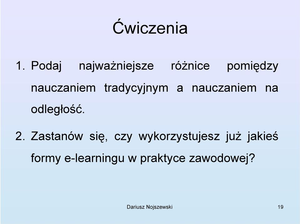 tradycyjnym a nauczaniem na odległość. 2.