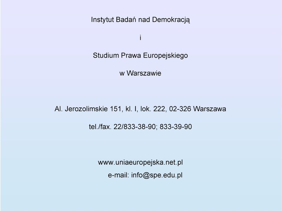 I, lok. 222, 02-326 Warszawa tel./fax.