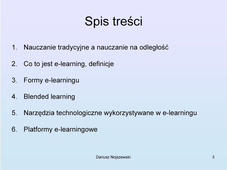 Co to jest e-learning, definicje 3. Formy e-learningu 4.