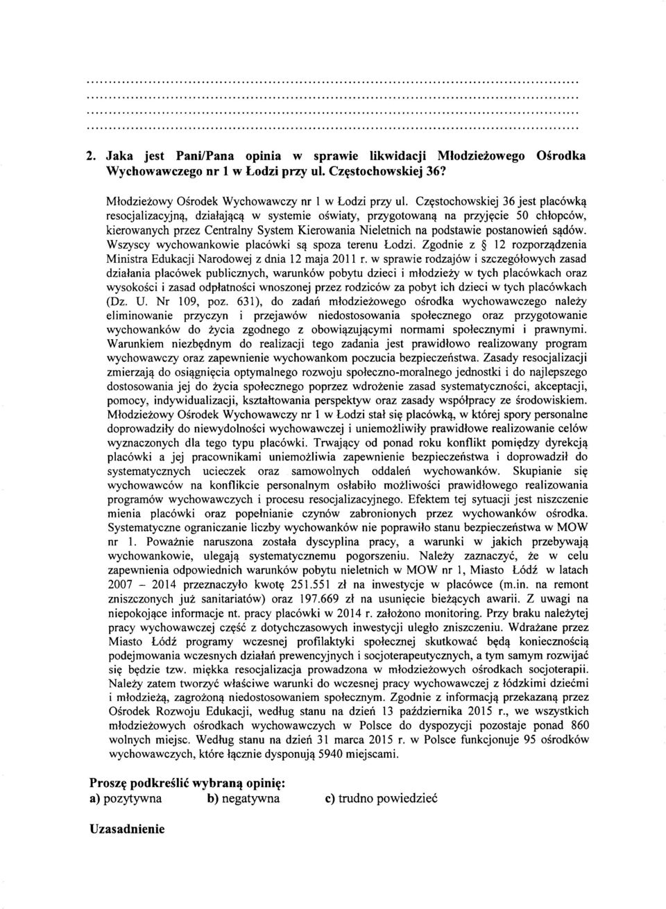 postanowien Slldow. Wszyscy wychowankowie placowki Sll spoza terenu Lodzi. Zgodnie z 12 rozporzlldzenia Ministra Edukacji Narodowej z dnia 12 maja 2011 r.