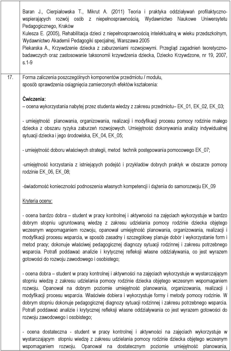 (05), Rehabilitacja dzieci z niepełnosprawnością intelektualną w wieku przedszkolnym, Wydawnictwo Akademii Pedagogiki specjalnej, Warszawa 05 Piekarska A.