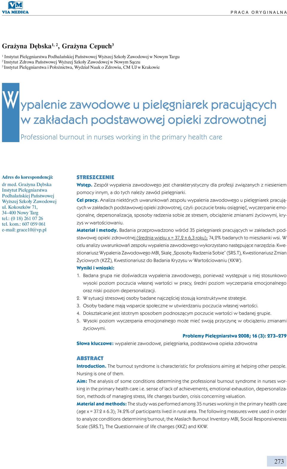 zdrowotnej Professional burnout in nurses working in the primary health care Adres do korespondencji: dr med.