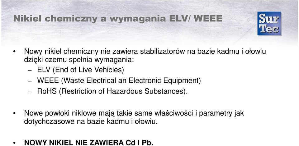 Electronic Equipment) RoHS (Restriction of Hazardous Substances).