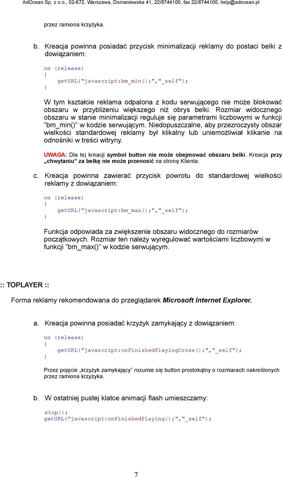 obszaru w przybliżeniu większego niż obrys belki. Rozmiar widocznego obszaru w stanie minimalizacji reguluje się parametrami liczbowymi w funkcji bm_min() w kodzie serwującym.