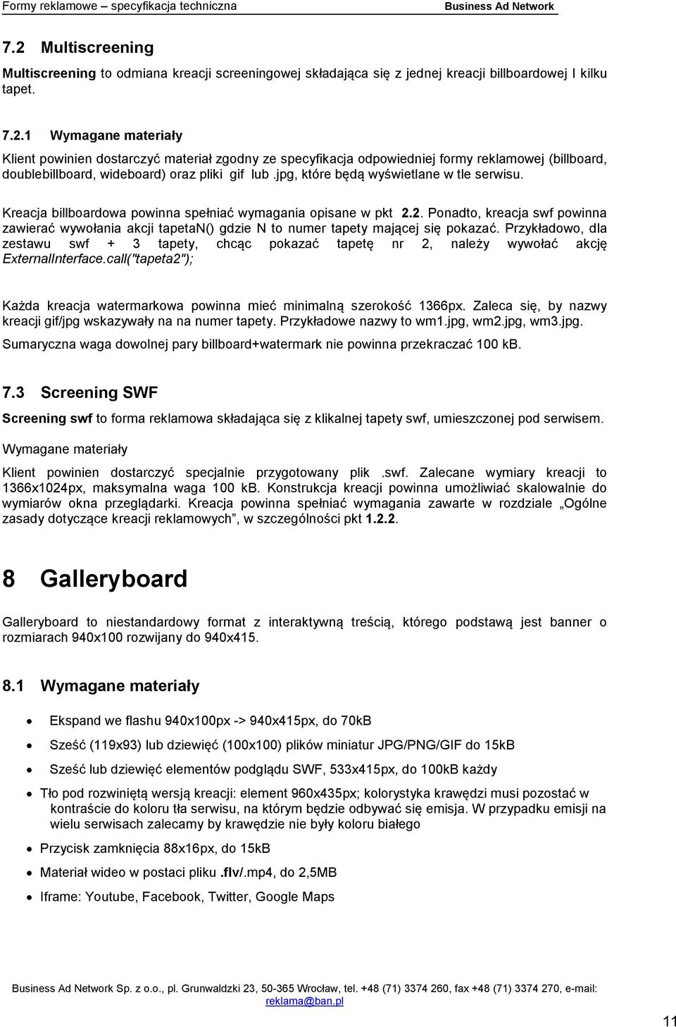 2. Ponadto, kreacja swf powinna zawierać wywołania akcji tapetan() gdzie N to numer tapety mającej się pokazać.