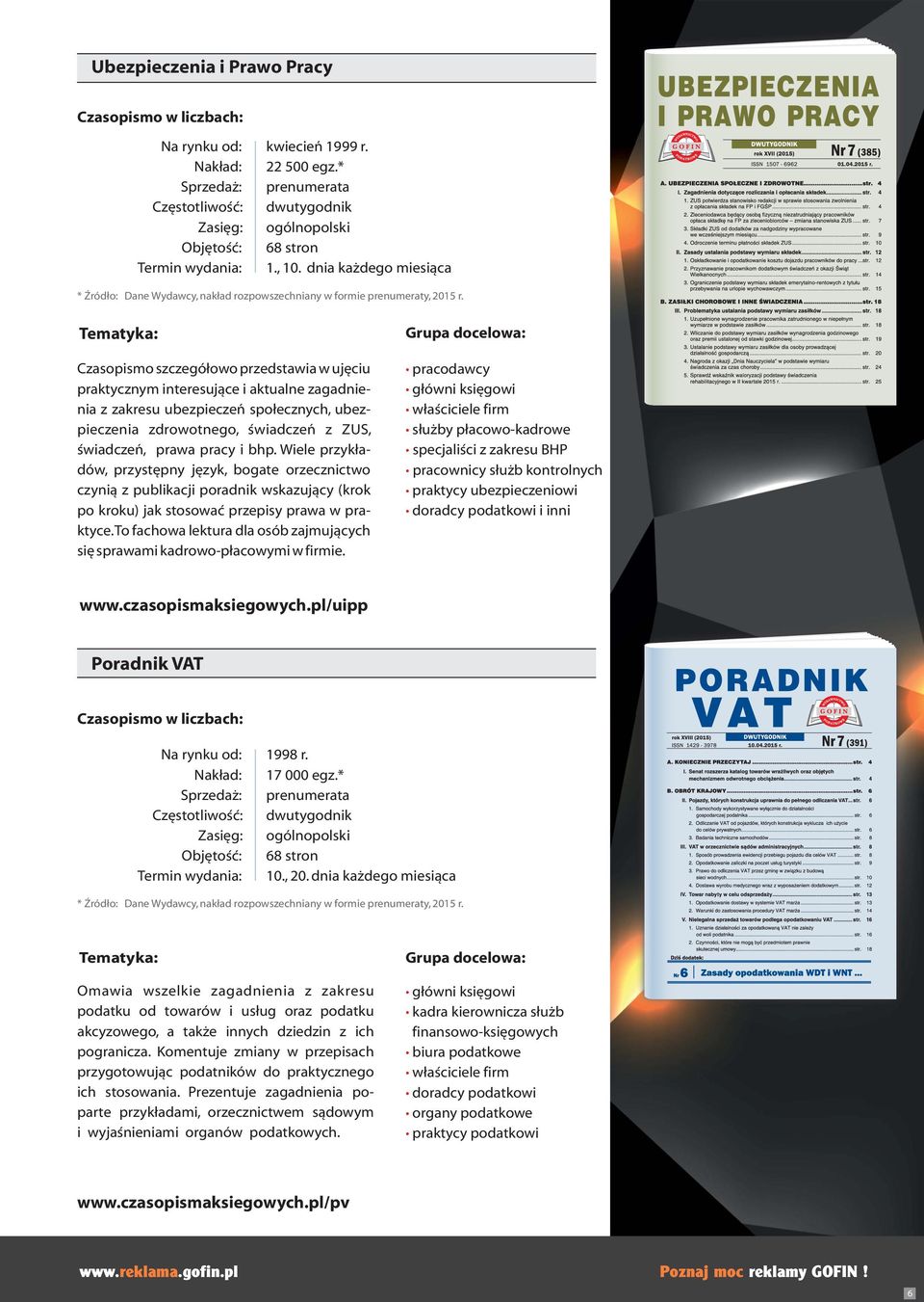 Tematyka: Czasopismo szczegółowo przedstawia w ujęciu praktycznym interesujące i aktualne zagadnienia z zakresu ubezpieczeń społecznych, ubezpieczenia zdrowotnego, świadczeń z ZUS, świadczeń, prawa