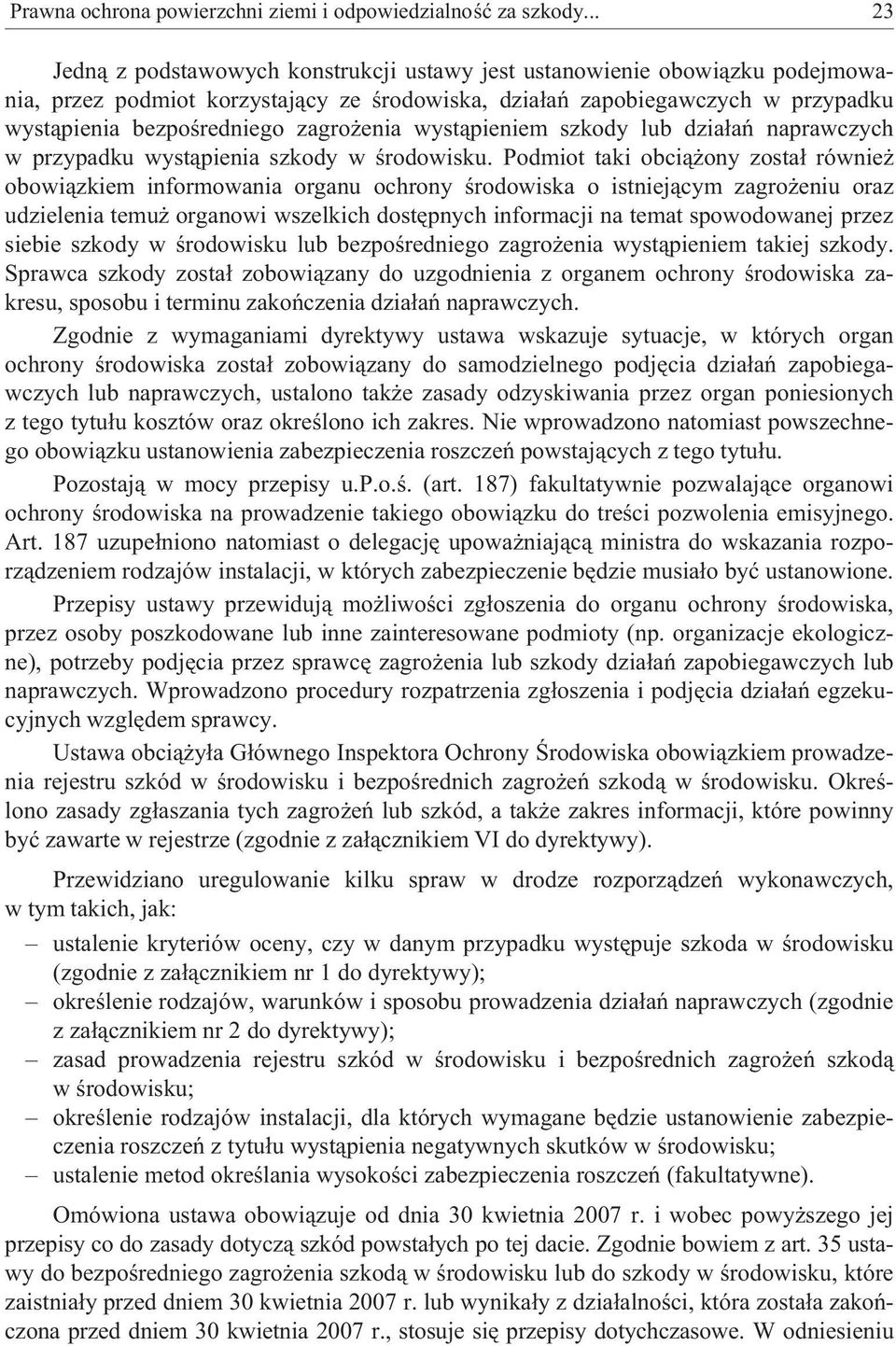 enia wyst¹pieniem szkody lub dzia³añ naprawczych w przypadku wyst¹pienia szkody w œrodowisku.
